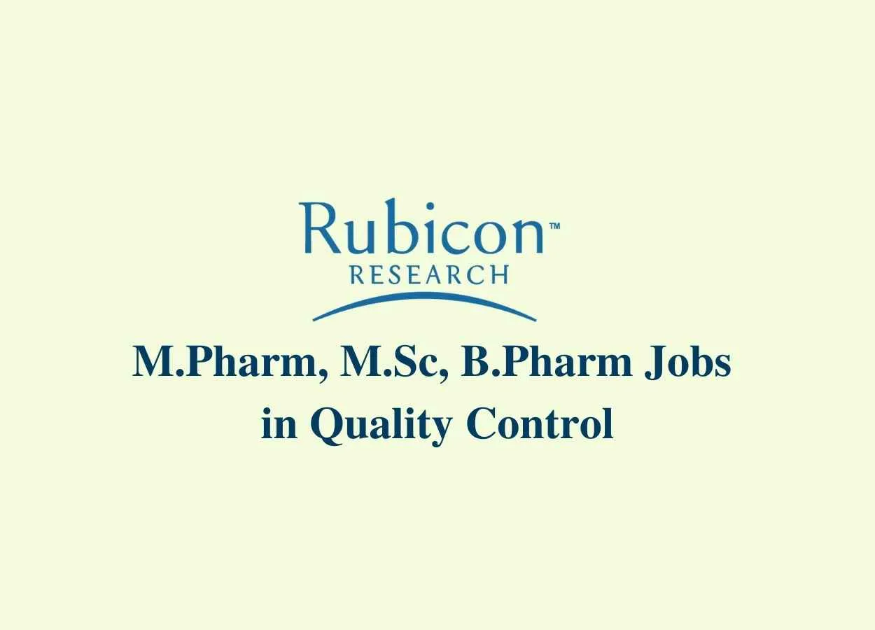 Walk in interview for M.Pharm, M.Sc, B.Pharm in Quality Control at Rubicon 