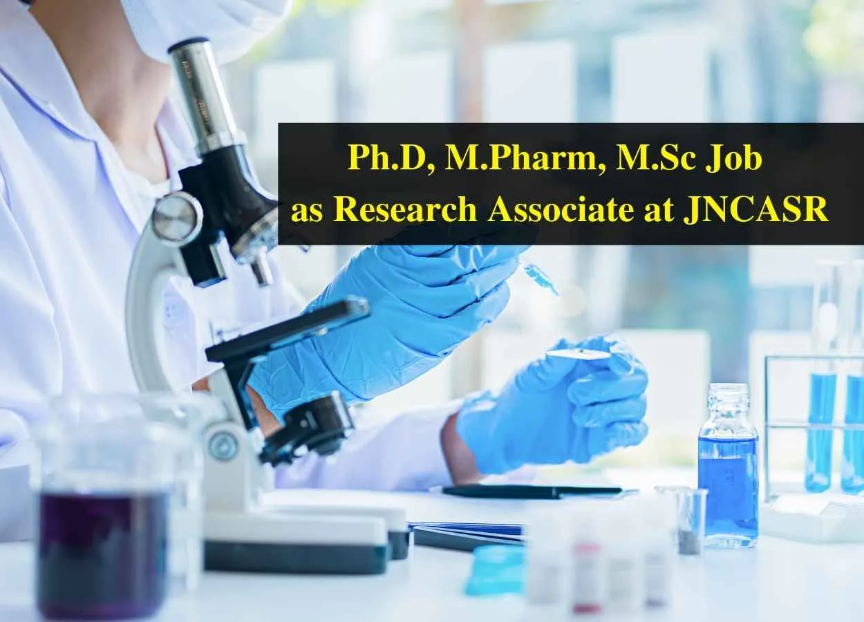 Career for Ph.D, M.Pharm, M.Sc as Research Associate at JNCASR