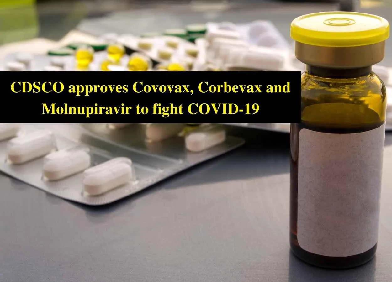 CDSCO approves Covovax, Corbevax and Molnupiravir to fight COVID-19