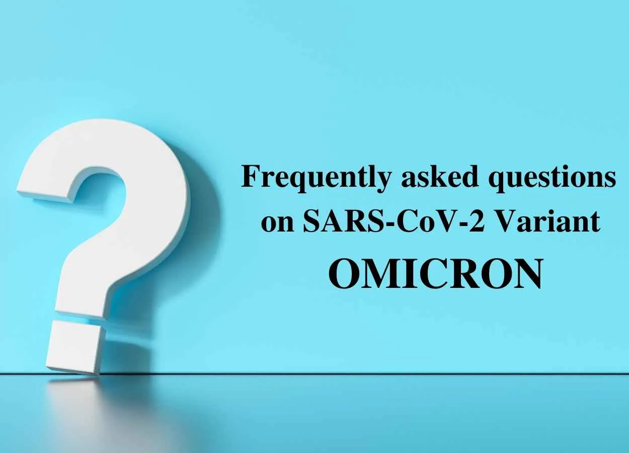 Frequently asked questions on SARS-CoV-2 Variant OMICRON