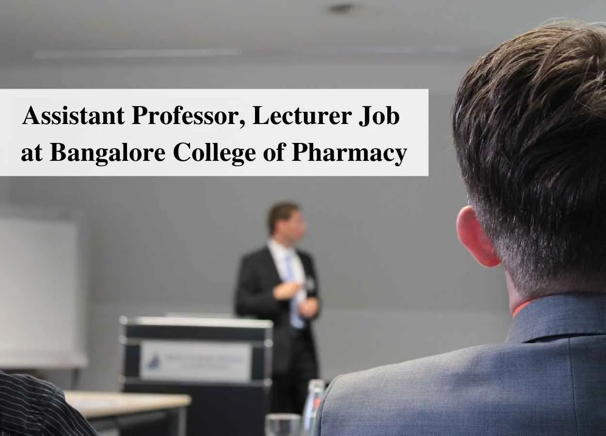 Job for Assistant Professor, Lecturer at Bangalore College of Pharmacy