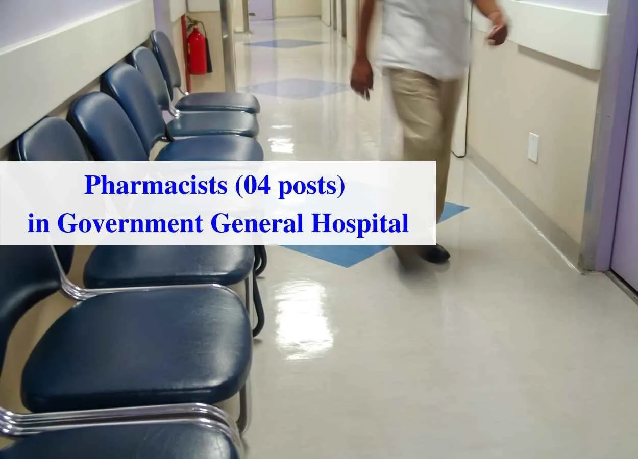Job for Pharmacists in Government General Hospital