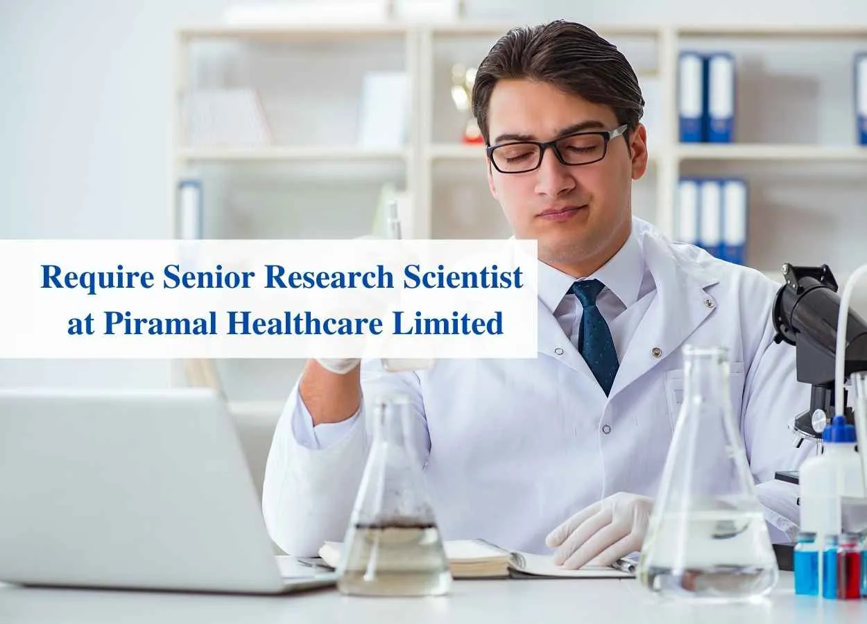 Require Senior Research Scientist at Piramal Healthcare Limited