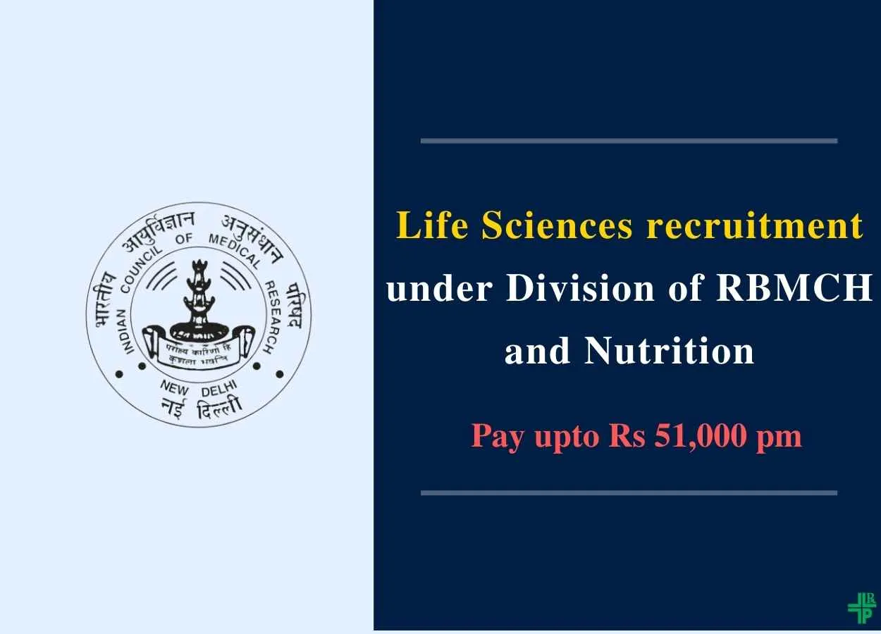 Life Sciences recruitment under Division of RBMCH and Nutrition, ICMR
