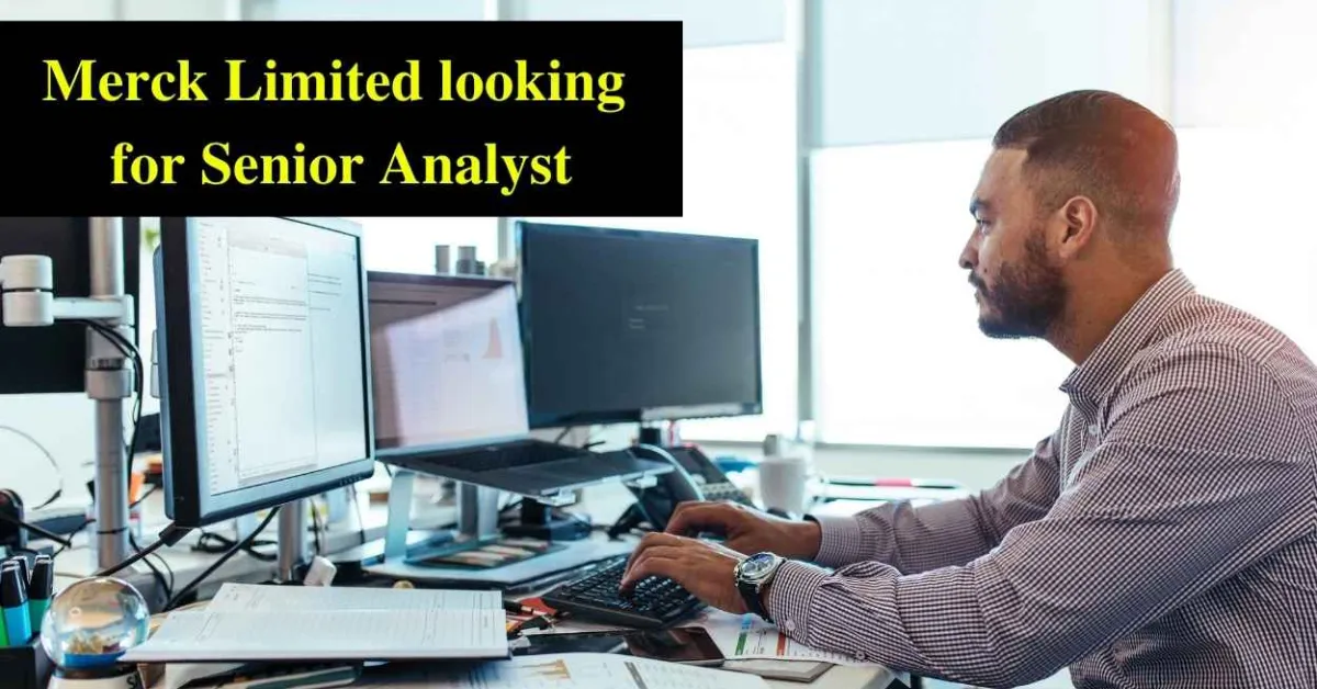 Merck Limited looking for Senior Analyst