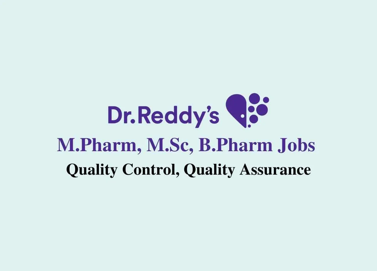 M.Pharm, M.Sc, B.Pharm Interview in Quality Control, Quality Assurance at Dr. Reddys Lab