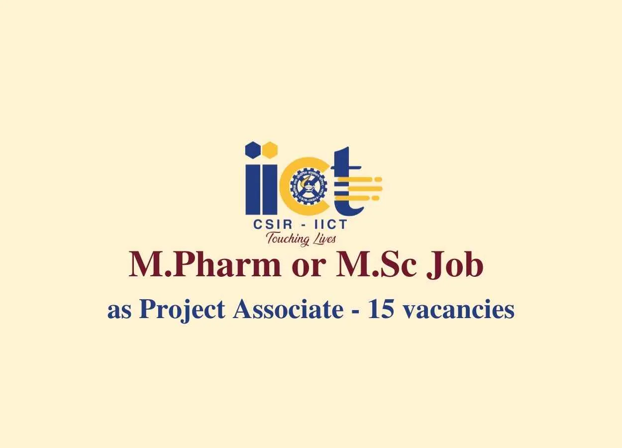 M.Pharm or M.Sc Job as Project Associate at IICT