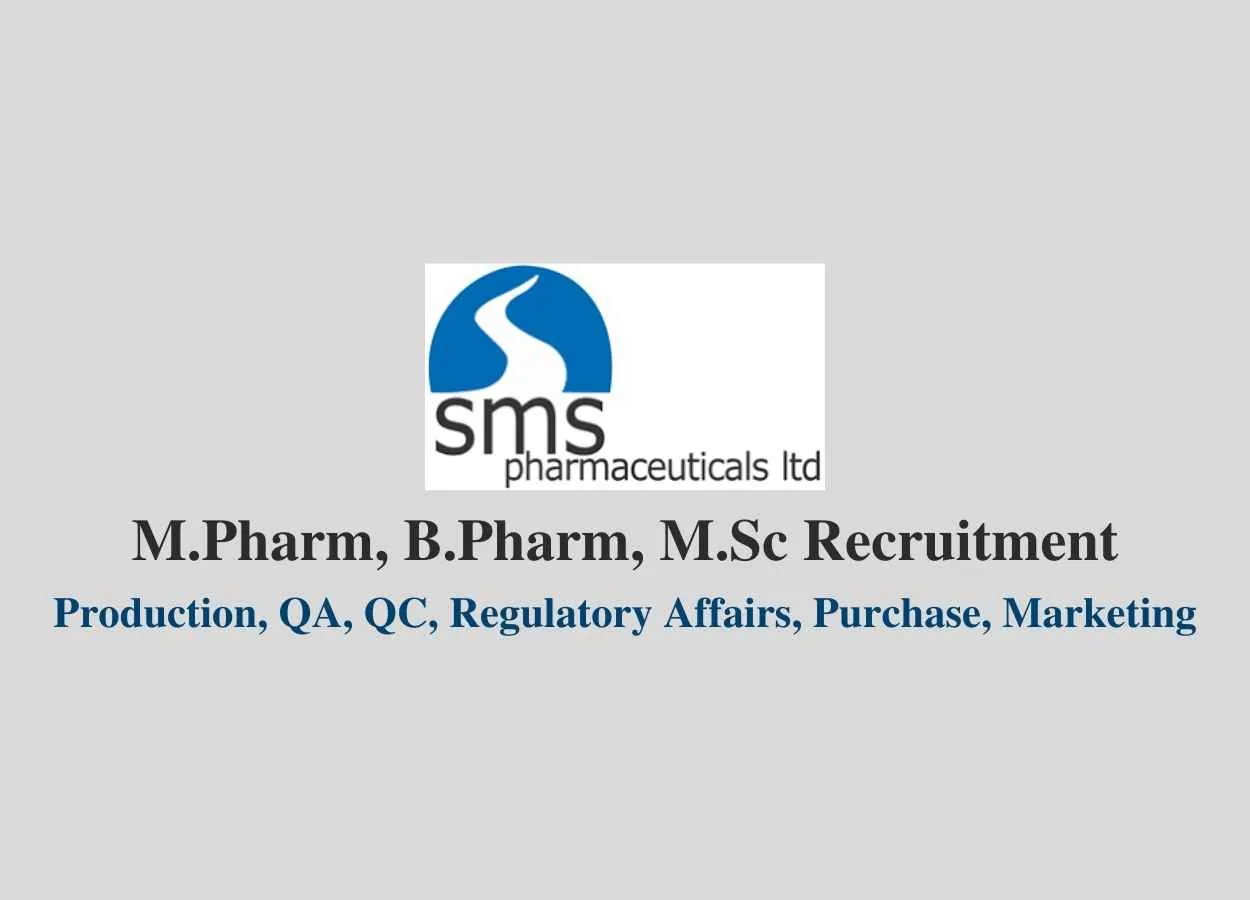 Multiple Job openings at SMS Pharmaceuticals Ltd