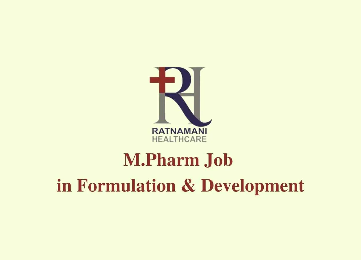 Opportunity for M.Pharm in Formulation & Development at Ratnamani Healthcare
