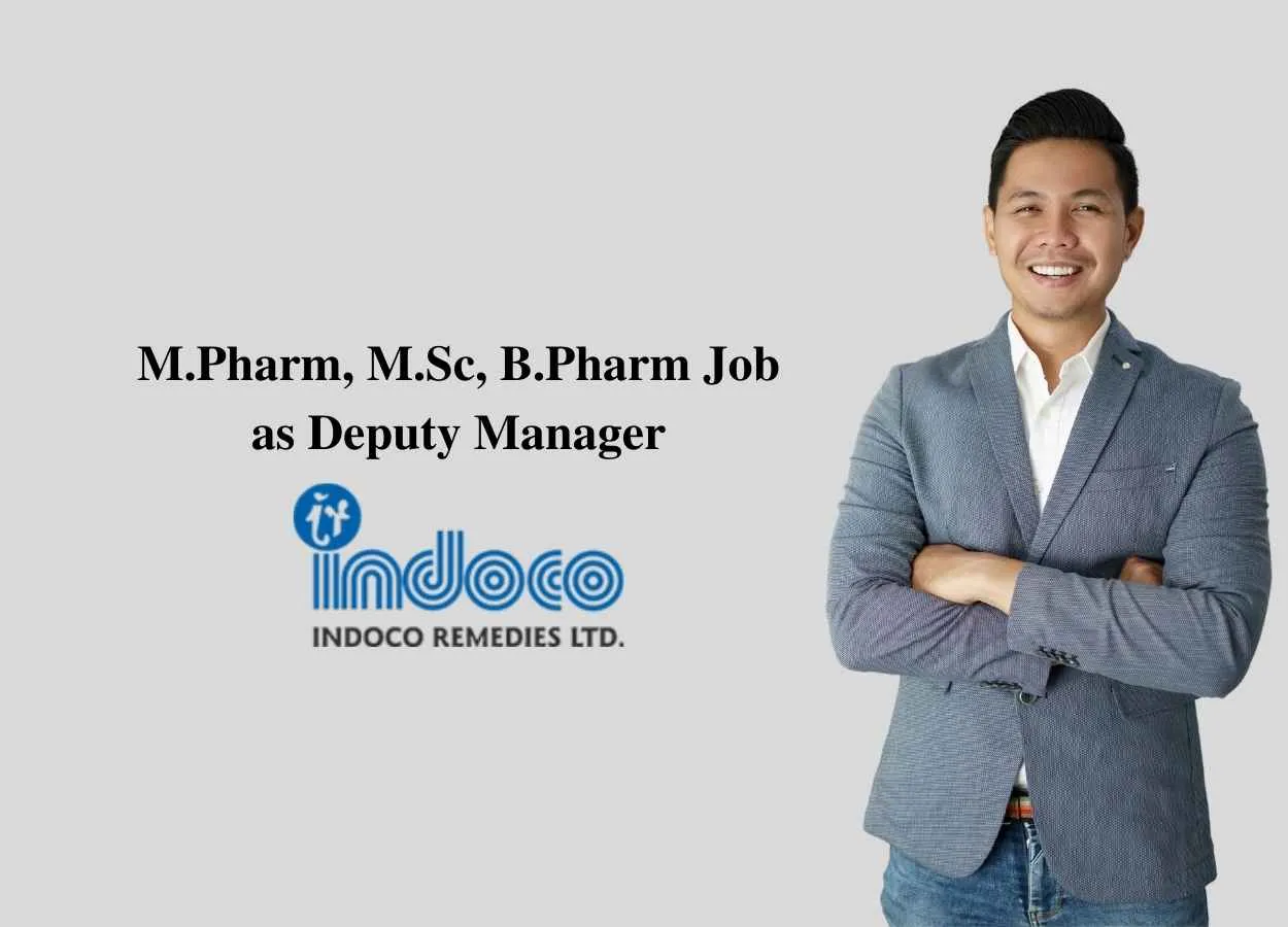 Opportunity for M.Pharm, M.Sc, B.Pharm as Deputy Manager at Indoco Remedies Ltd 