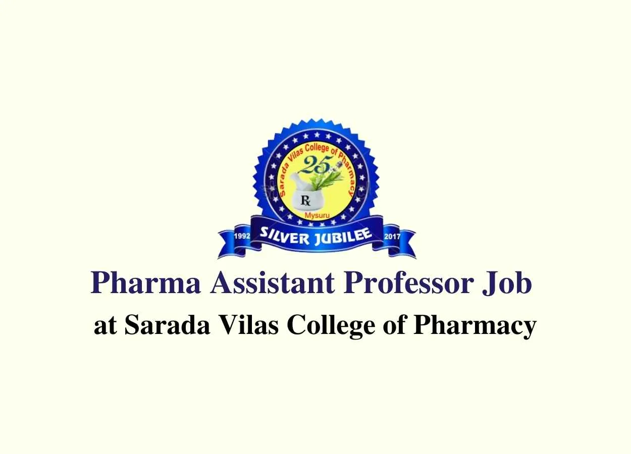Pharma Assistant Professor Job at Sarada Vilas College of Pharmacy