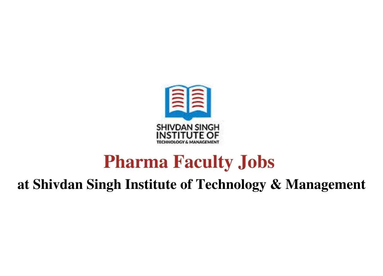 Pharma Faculty Jobs at Shivdan Singh Institute of Technology and Management