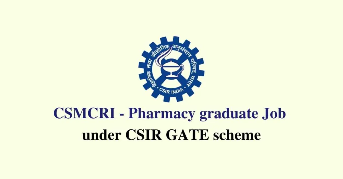 Pharmacy graduate Job under CSIR GATE scheme at CSMCRI