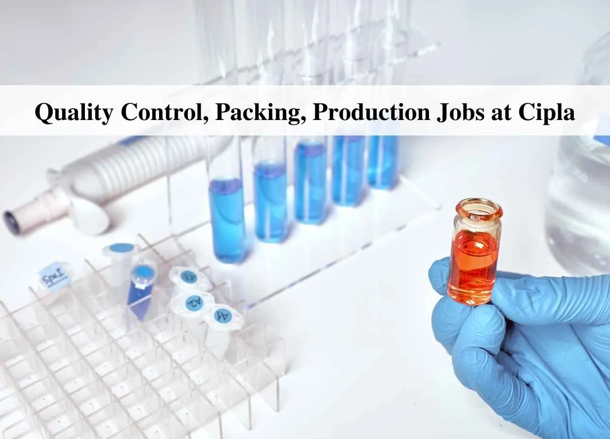 Quality Control, Packing, Production Jobs at Cipla