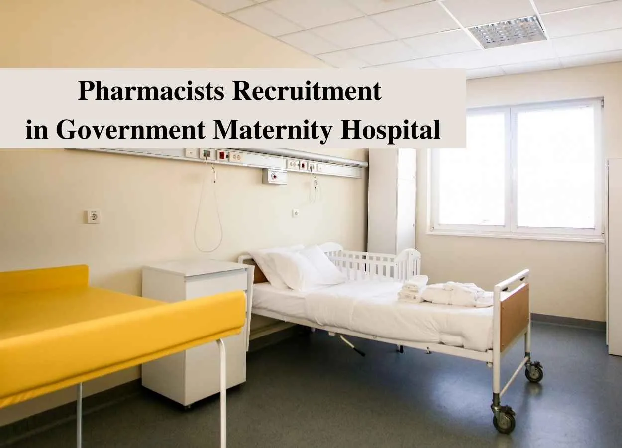 Recruitment for Pharmacists in Government Maternity Hospital