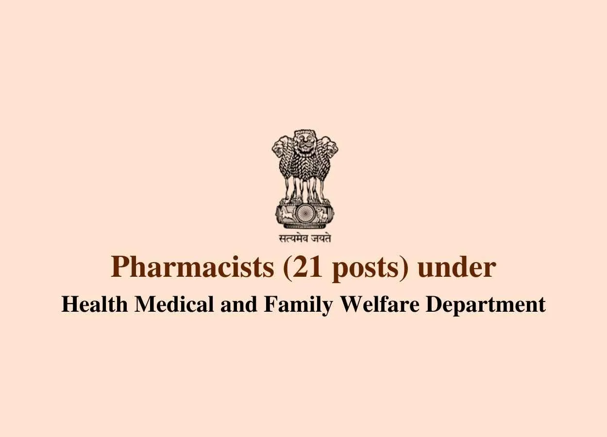 Pharmacists under Health Medical and Family Welfare Departme