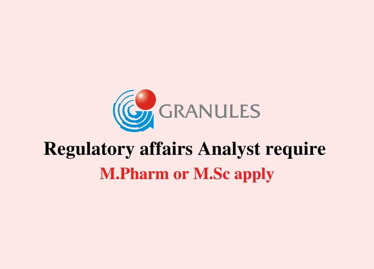 Regulatory affairs Analyst require at Granules India