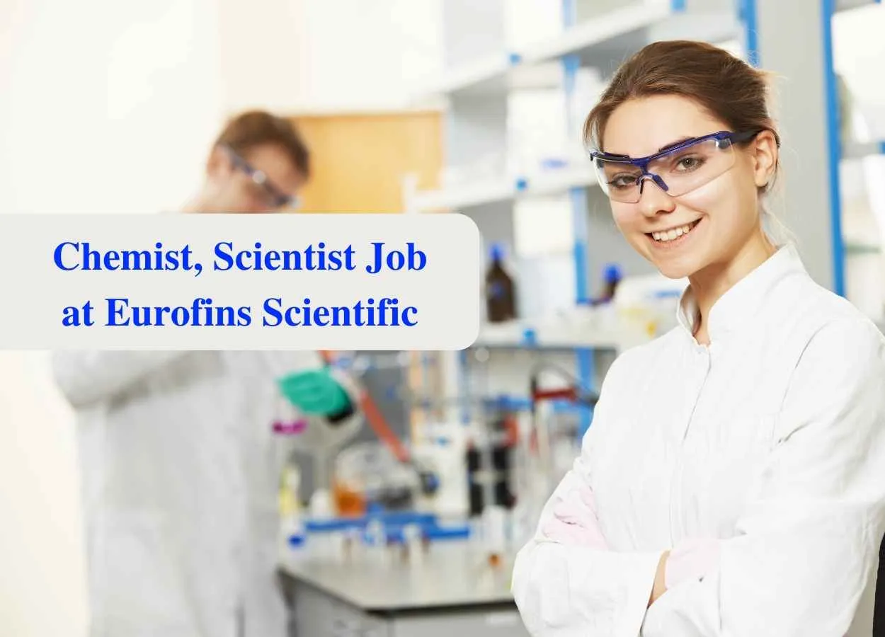 Vacancy for Chemist, Scientist at Eurofins Scientific
