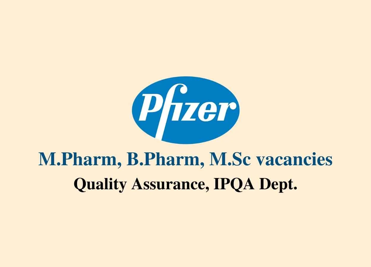 Vacancy for M.Pharm, B.Pharm, M.Sc at Pfizer Healthcare India Private Limited