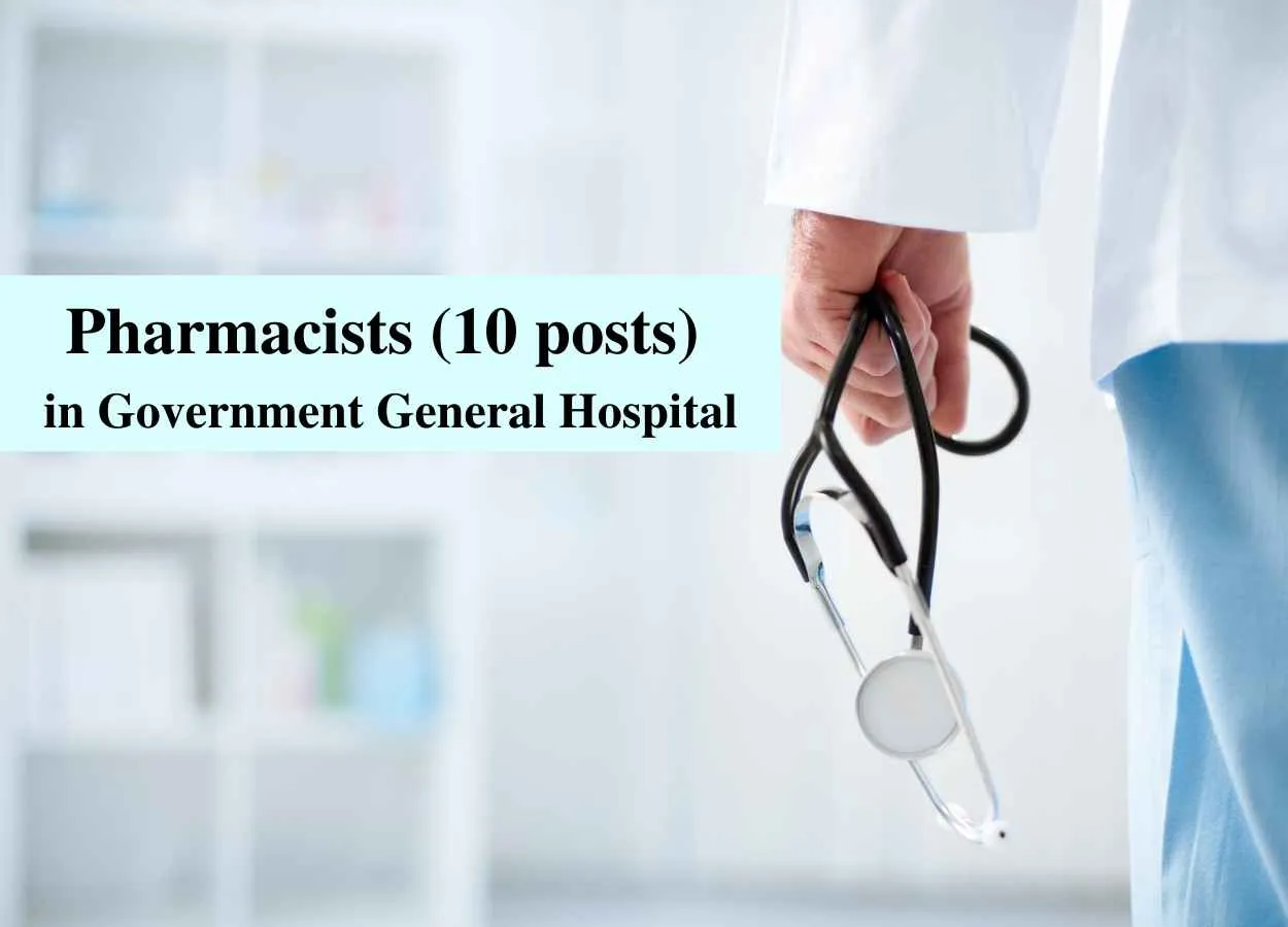 Vacancy for Pharmacists in Government General Hospital