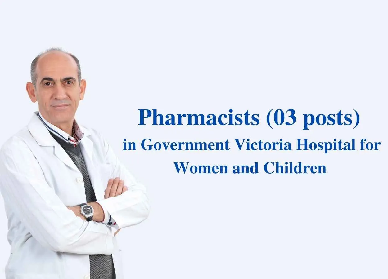 Vacancy for Pharmacists in Government Victoria Hospital for Women and Children
