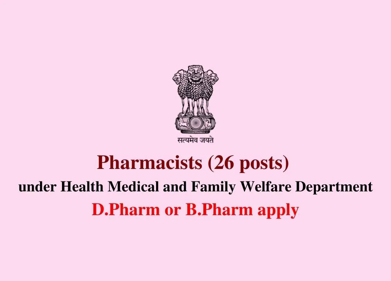 Vacancy for Pharmacists under Health Medical and Family Welfare Department
