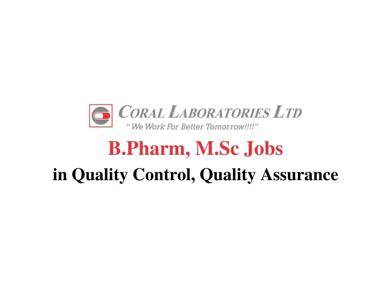 Walk in interview for B.Pharm, M.Sc in Quality Control, Quality Assurance at Coral Laboratories Ltd 