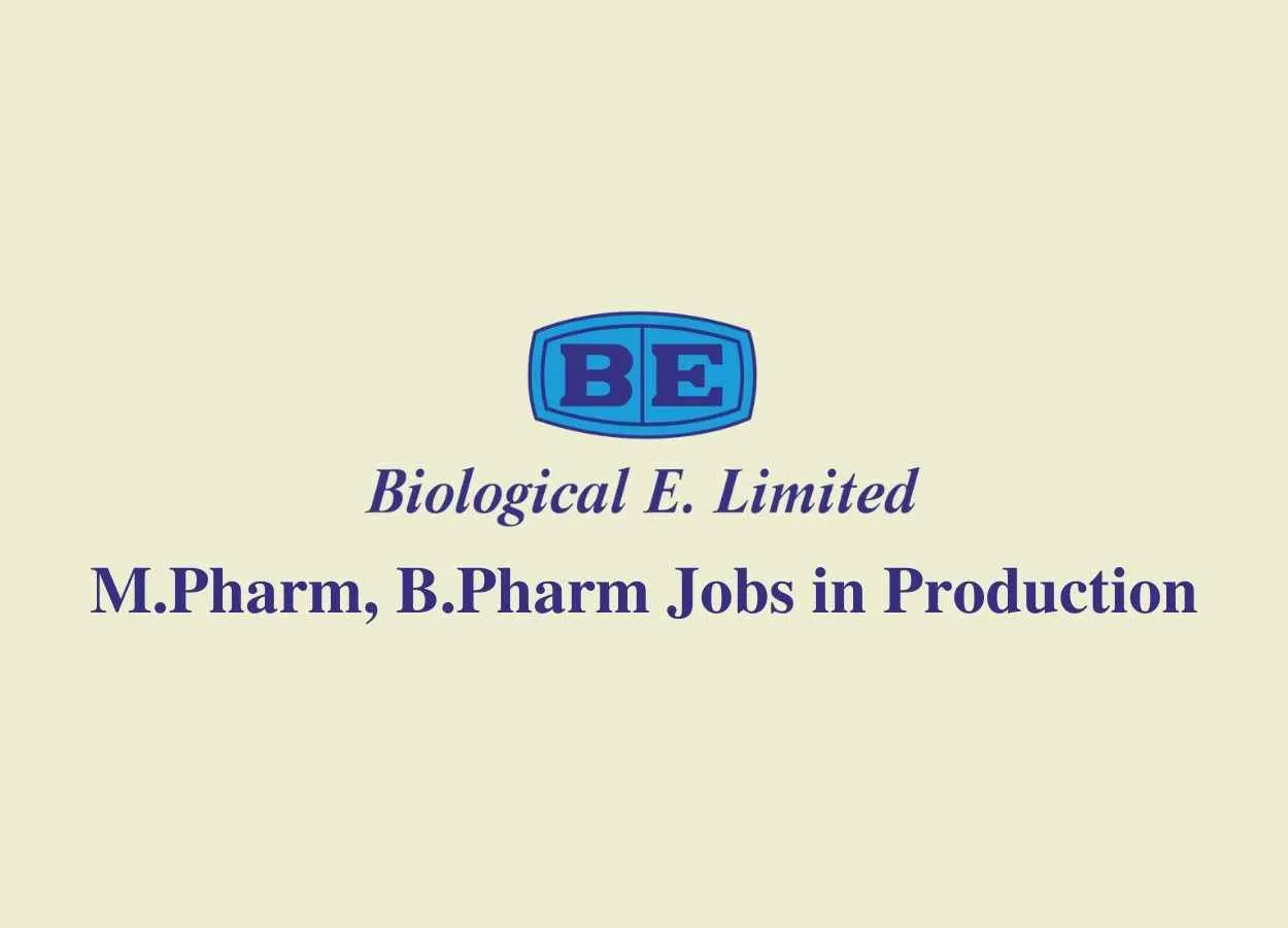 Walk in interview for M.Pharm, B.Pharm in Production at BE Pharmaceuticals
