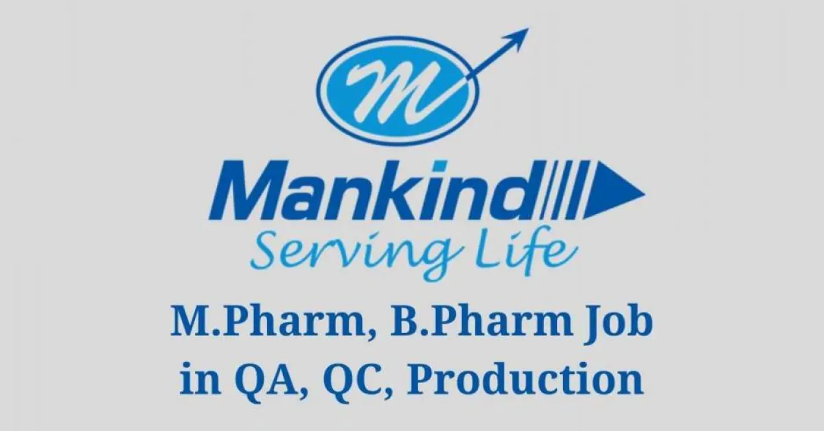 Walk in interview for M.Pharm, M.Sc, B.Pharm in Production, QA, QC Formulation at Mankind Pharma