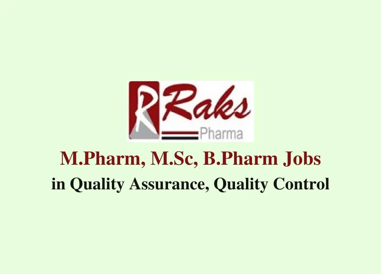 Walk in interview for M.Pharm, M.Sc, B.Pharm in Quality Assurance, Quality Control at RAKS Pharma