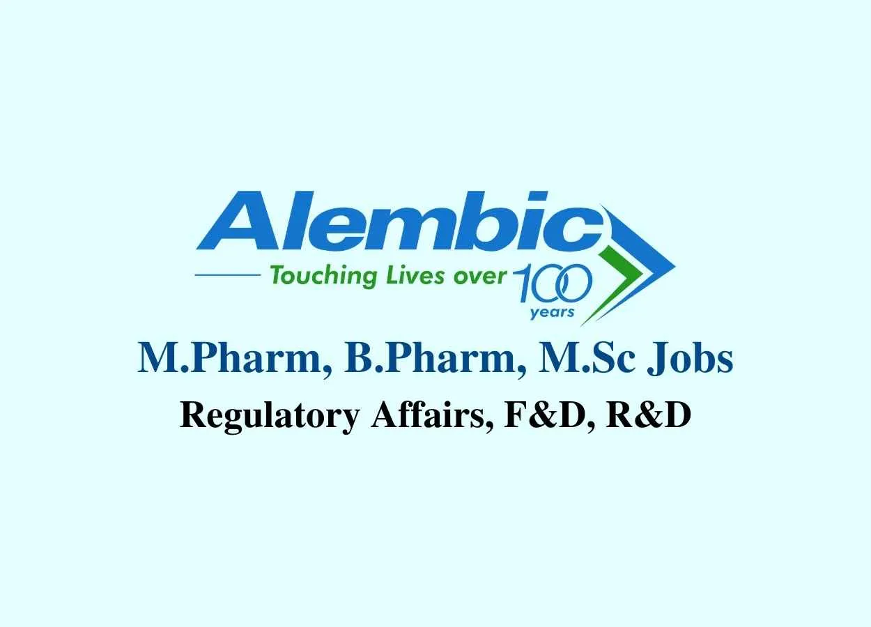 Walk in interview for M.Pharm, M.Sc, B.Pharm in Regulatory Affairs, F&D, R&D at Alembic Pharma