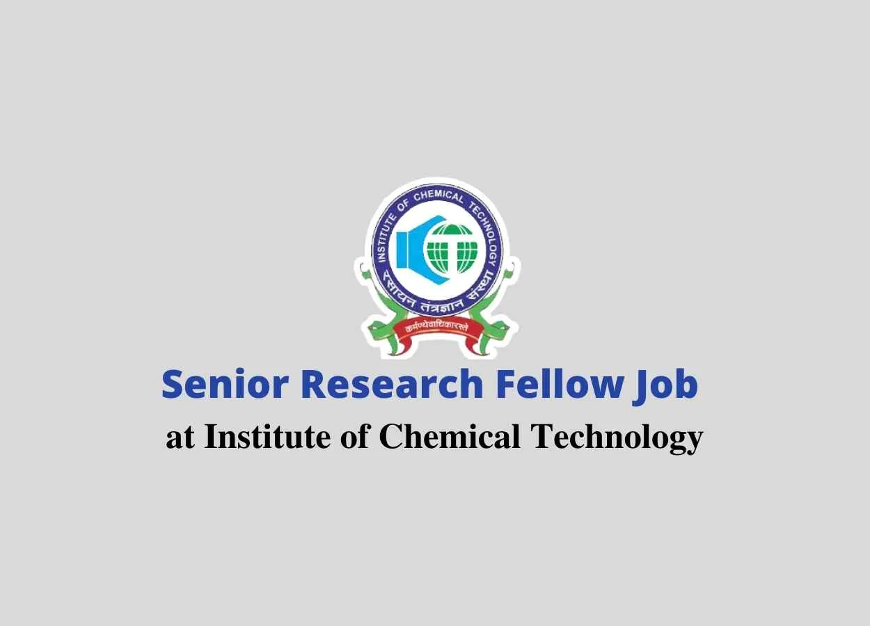 Applications are invited for the Post of Senior Research Fellow at Institute of Chemical Technology