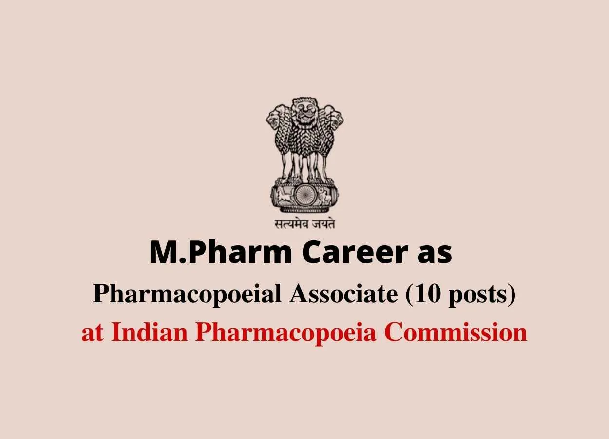 Career for M.Pharm as Pharmacopoeial Associate at Indian Pharmacopoeia Commission