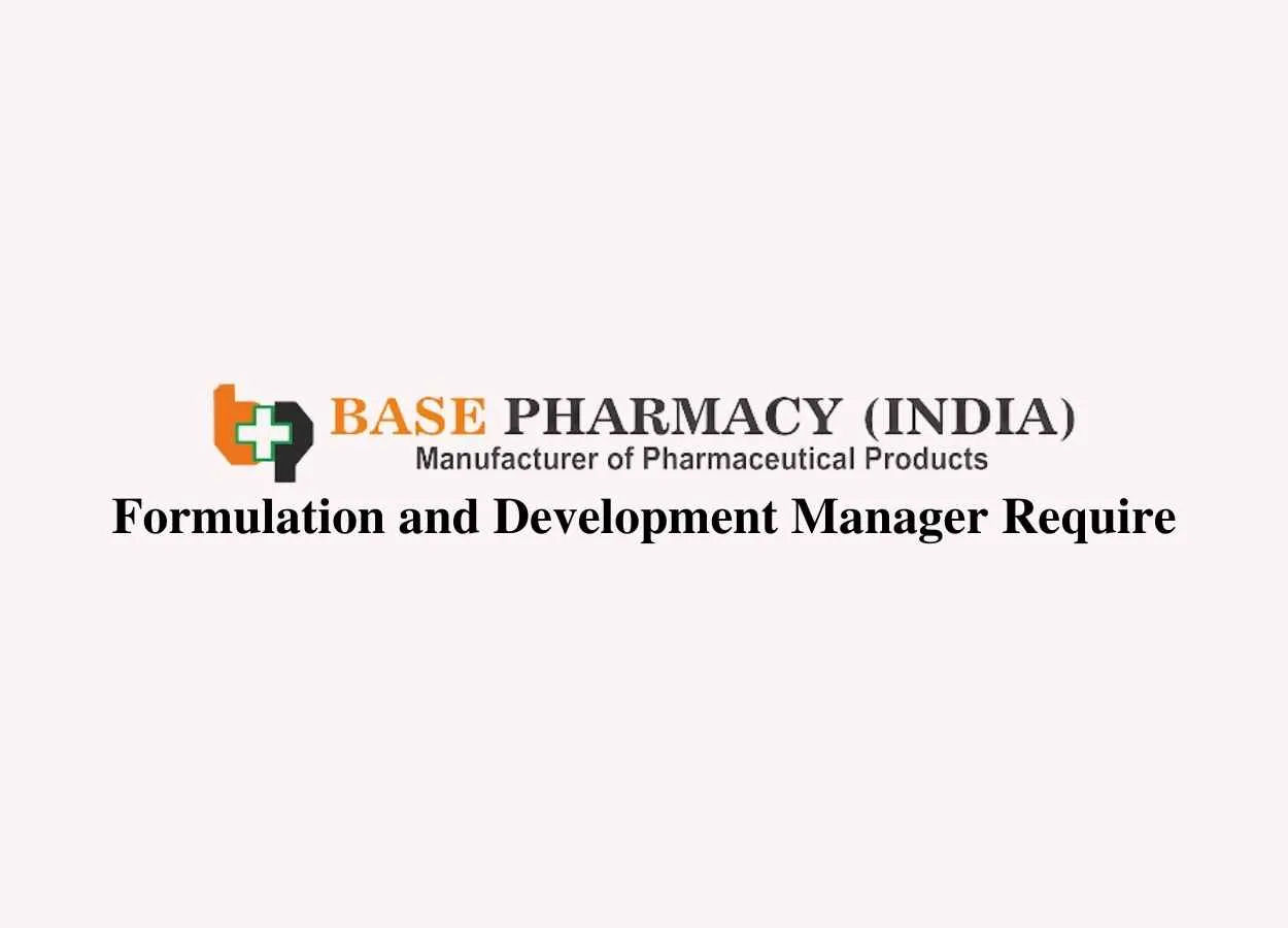 Formulation and Development Manager Require at Base Pharmacy