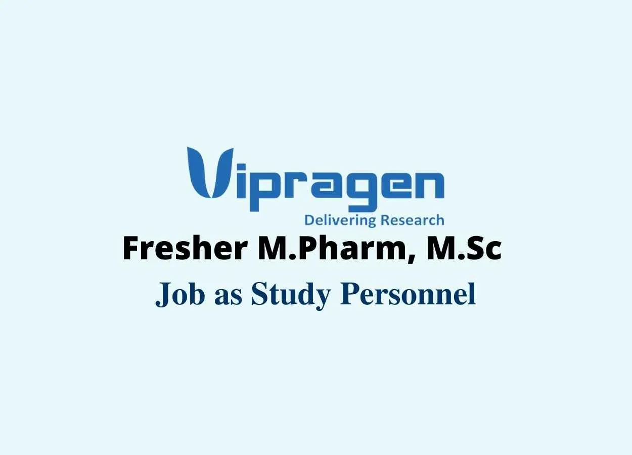 Fresher M.Pharm, M.Sc Job as Study Personnel at Vipragen