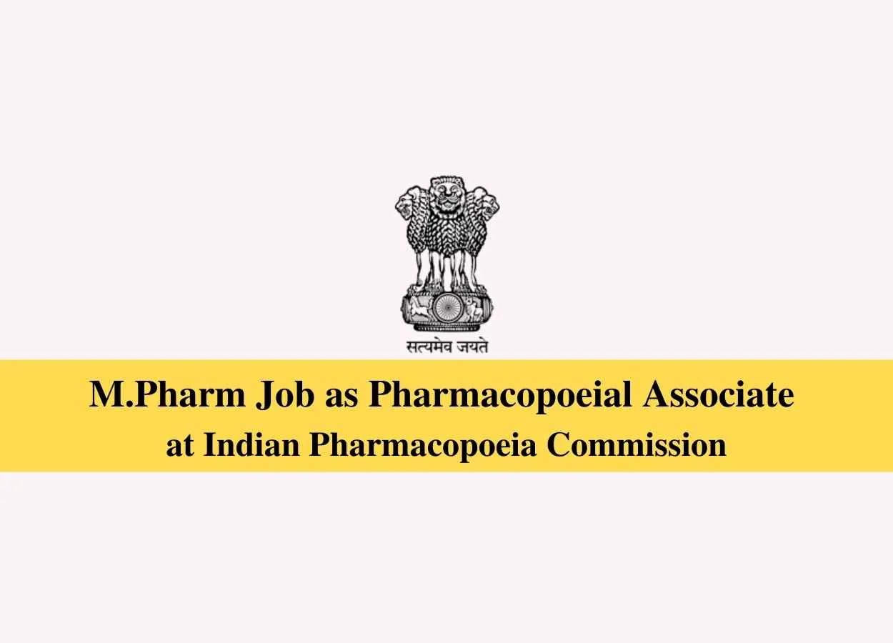Job for M.Pharm as Pharmacopoeial Associate at Indian Pharmacopoeia Commission