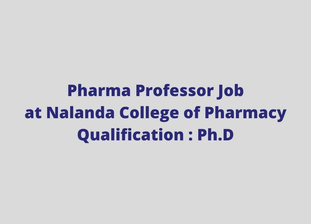 Job for Pharma Professor at Nalanda College of Pharmacy