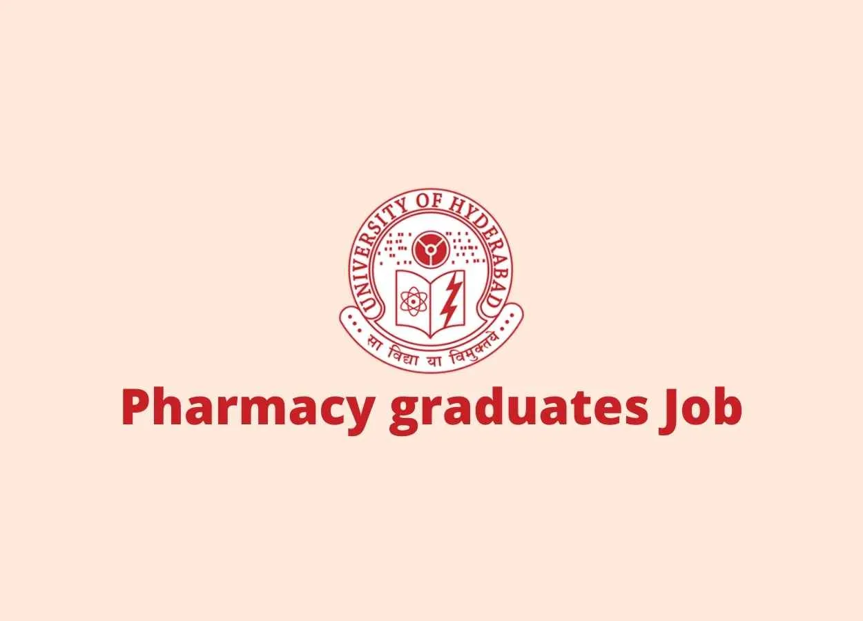 Job for Pharmacy graduates at University of Hyderabad