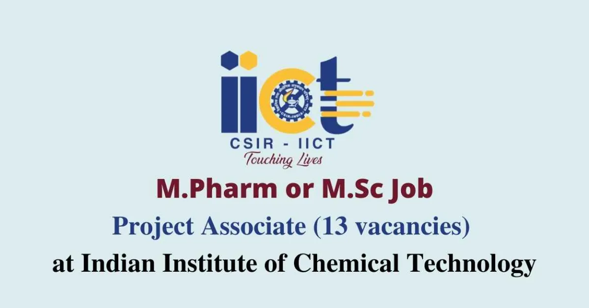 M.Pharm or M.Sc Job as Project Associate at IICT
