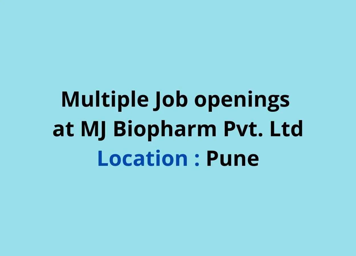 Multiple Job openings at MJ Biopharm Pvt. Ltd