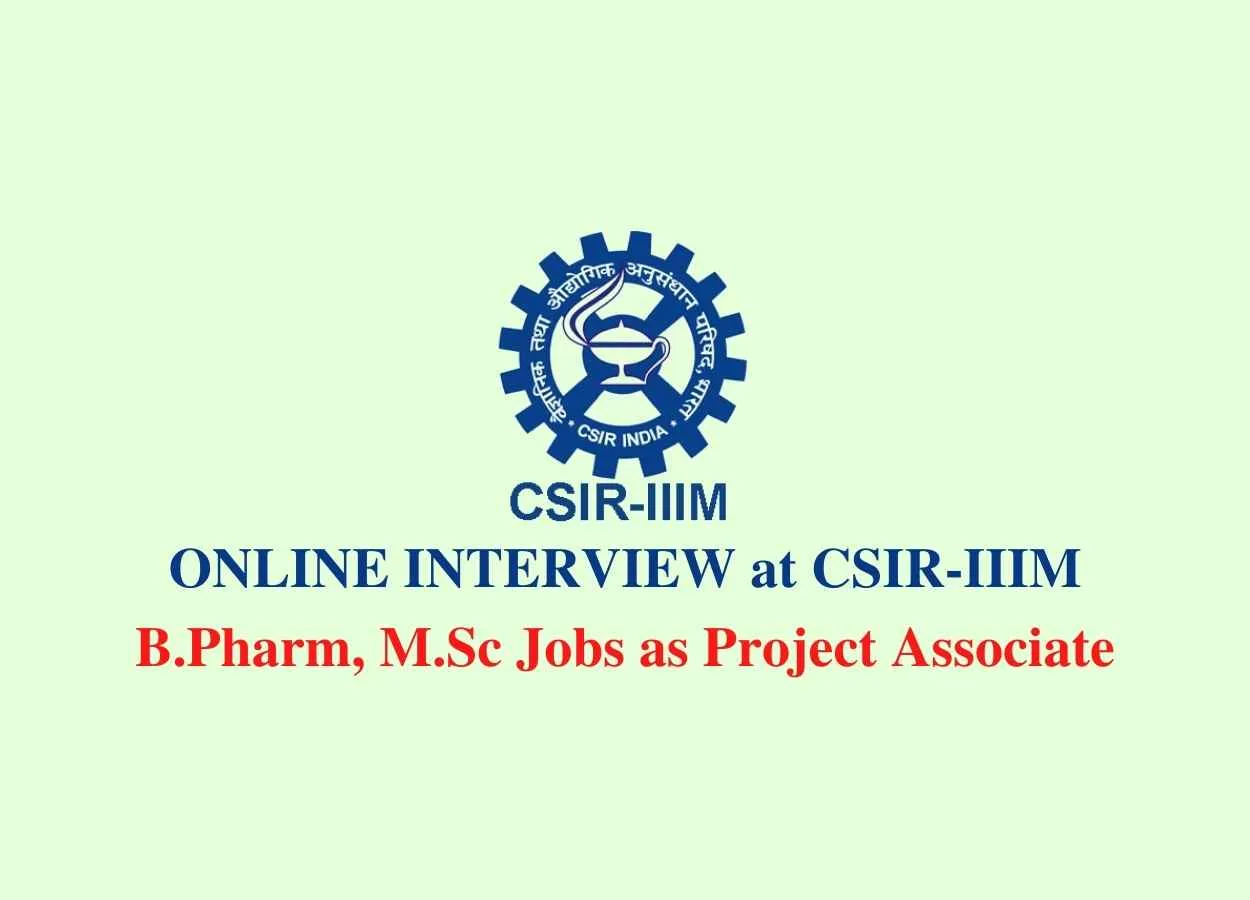 Online Interview for B.Pharm, M.Sc as Project Associate at IIIM