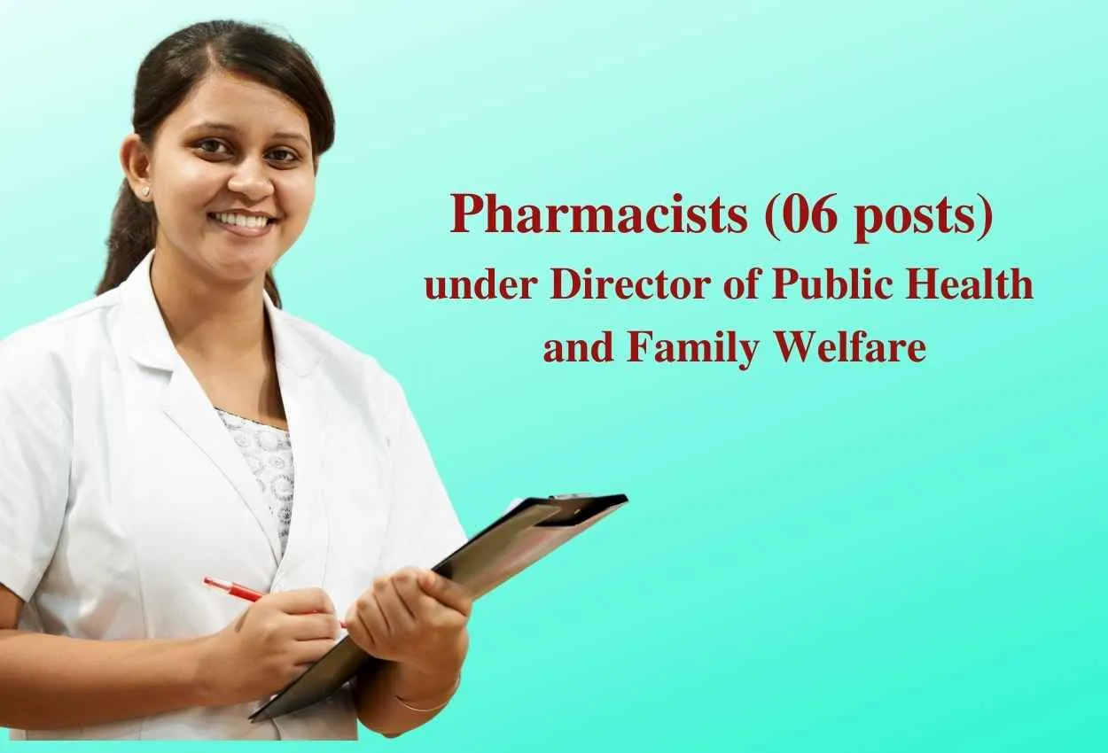 Openings for Pharmacists under the control of Director of Public Health and Family Welfare