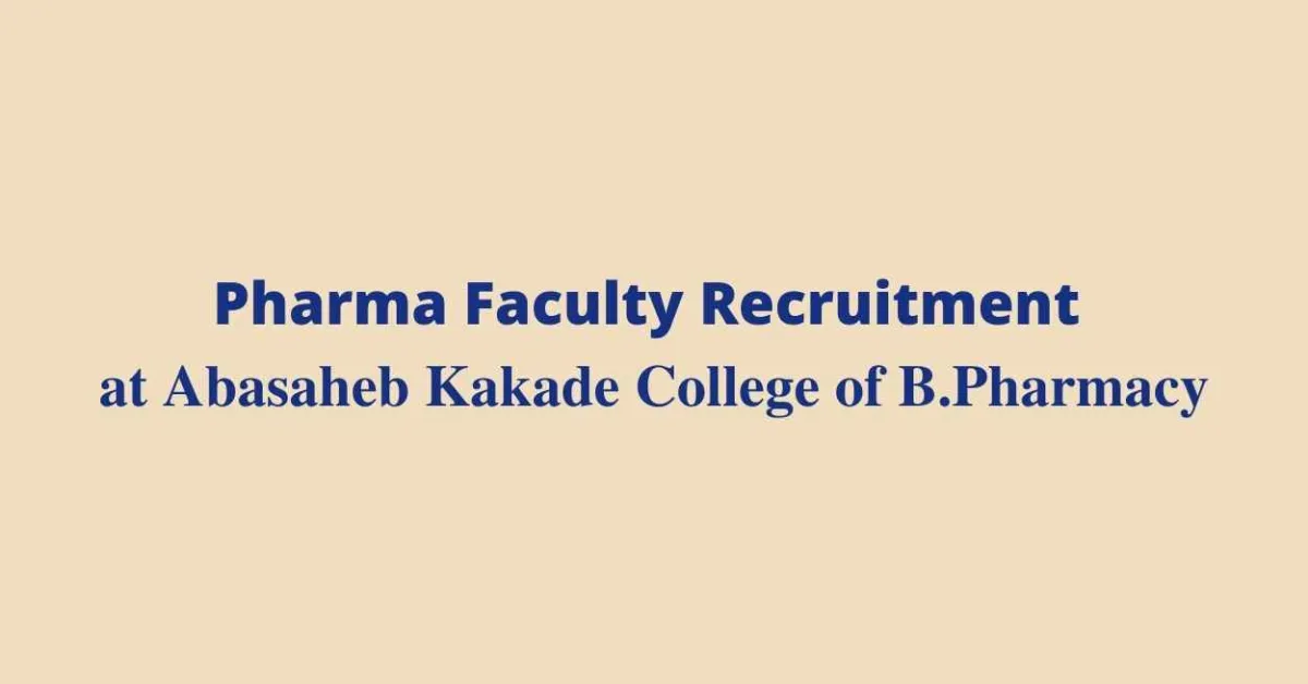 Pharma Faculty Recruitment at Abasaheb Kakade College of B.Pharmacy