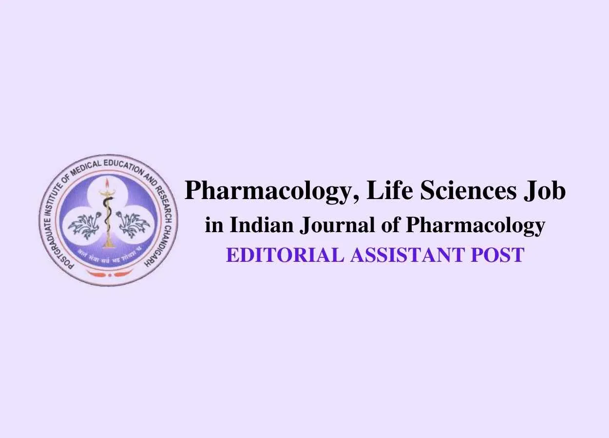 Pharmacology, Life Sciences Job as Editorial Assistant at PGIMER