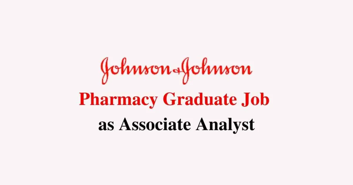 Pharmacy Graduate Job as Associate Analyst at Johnson and Johnson