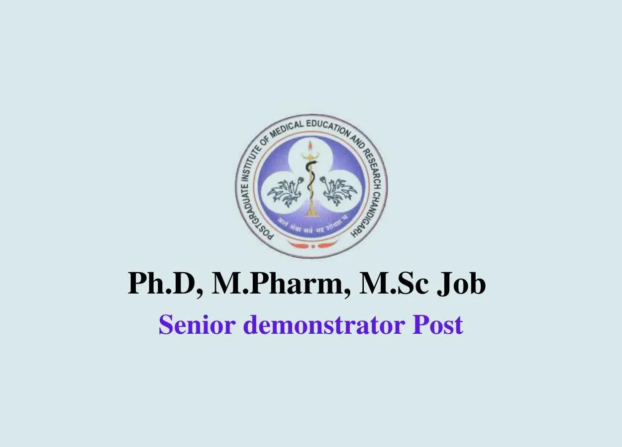 Ph.D, M.Pharm, M.Sc Job as Senior demonstrator at PGIMER