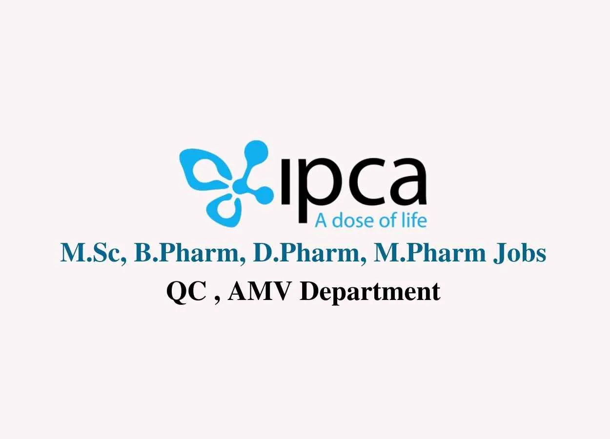 QC, AMV Jobs at IPCA Laboratories Ltd