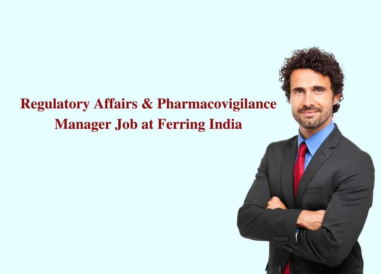 Regulatory Affairs & Pharmacovigilance Manager Job at Ferring India