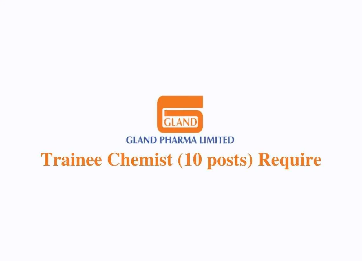 Trainee Chemist Require Gland Pharma