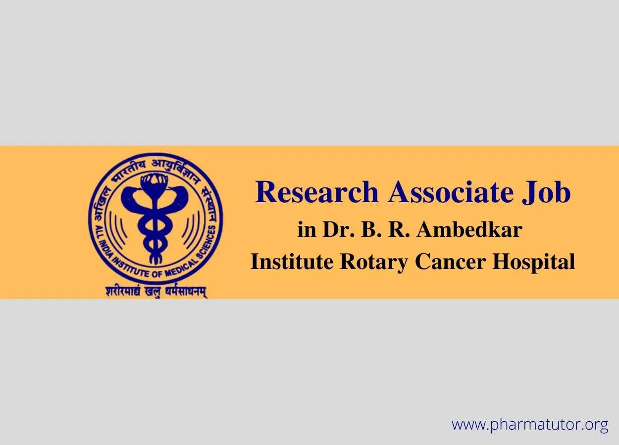 Vacancy for Research Associate in Dr. B. R. Ambedkar Institute Rotary Cancer Hospital, AIIMS